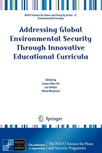 Addressing Global Environmental Security Through Innovative Educational Curricula