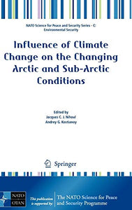 Influence of Climate Change on the Changing Arctic and Sub-Arctic Conditions