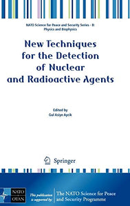 New Techniques for the Detection of Nuclear and Radioactive Agents