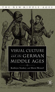 Visual Culture and the German Middle Ages