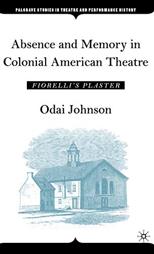 Absence and Memory in Colonial American Theatre