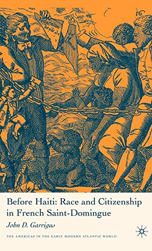 Before Haiti: Race and Citizenship in French Saint-Domingue