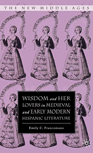 Wisdom and Her Lovers in Medieval and Early Modern Hispanic Literature