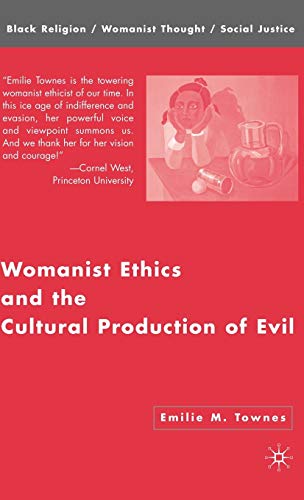 Womanist Ethics and the Cultural Production of Evil