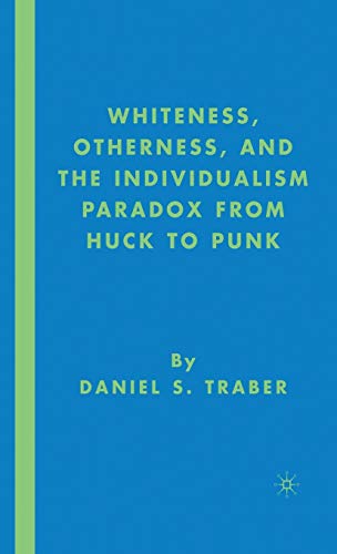 Whiteness, Otherness and the Individualism Paradox from Huck to Punk