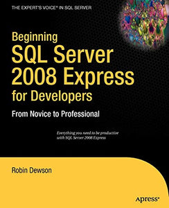 Beginning SQL Server 2008 Express for Developers