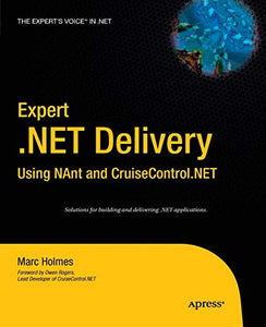 Expert .NET Delivery Using NAnt and CruiseControl.NET