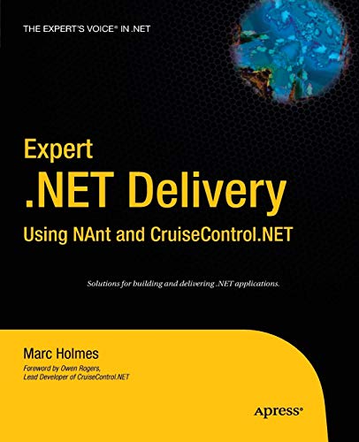 Expert .NET Delivery Using NAnt and CruiseControl.NET