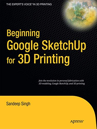 Beginning Google Sketchup for 3D Printing