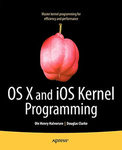 OS X and iOS Kernel Programming