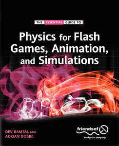 Physics for Flash Games, Animation, and Simulations