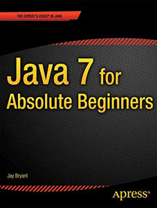 Java 7 for Absolute Beginners