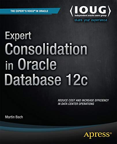 Expert Consolidation in Oracle Database 12c