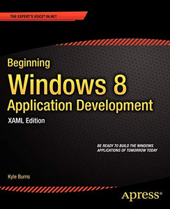 Beginning Windows 8 Application Development - XAML Edition