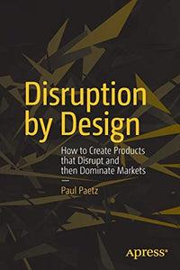 Disruption by Design