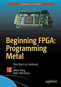 Beginning FPGA: Programming Metal