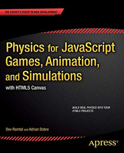 Physics for JavaScript Games, Animation, and Simulations