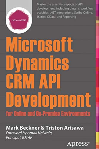 Microsoft Dynamics CRM API Development for Online and On-Premise Environments