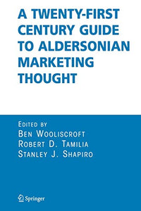 A Twenty-First Century Guide to Aldersonian Marketing Thought