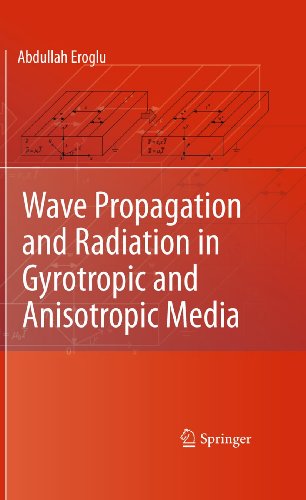 Wave Propagation and Radiation in Gyrotropic and Anisotropic Media