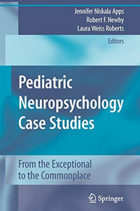 Pediatric Neuropsychology Case Studies