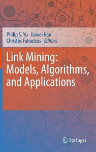 Link Mining: Models, Algorithms, and Applications