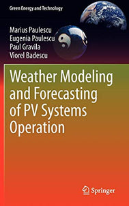 Weather Modeling and Forecasting of PV Systems Operation