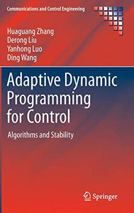 Adaptive Dynamic Programming for Control