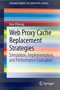 Web Proxy Cache Replacement Strategies