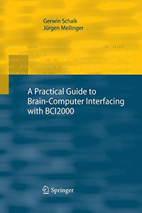 A Practical Guide to Brain–Computer Interfacing with BCI2000