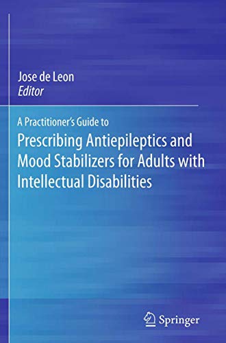 A Practitioner's Guide to Prescribing Antiepileptics and Mood Stabilizers for Adults with Intellectual Disabilities