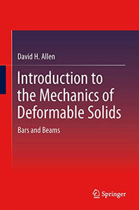 Introduction to the Mechanics of Deformable Solids