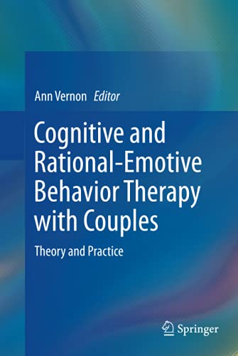 Cognitive and Rational-Emotive Behavior Therapy with Couples
