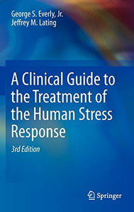 A Clinical Guide to the Treatment of the Human Stress Response