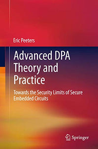 Advanced DPA Theory and Practice