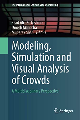 Modeling, Simulation and Visual Analysis of Crowds