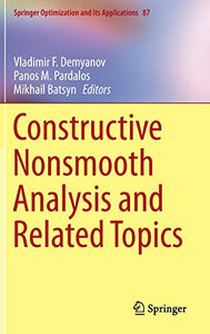 Constructive Nonsmooth Analysis and Related Topics