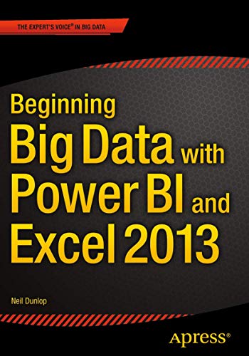 Beginning Big Data with Power BI and Excel 2013