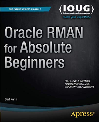 Oracle RMAN for Absolute Beginners