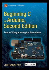 Beginning C for Arduino, Second Edition