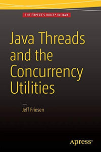 Java Threads and the Concurrency Utilities