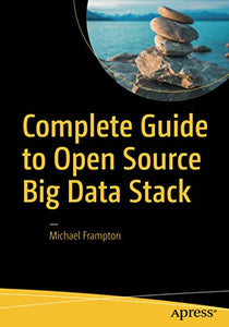 Complete Guide to Open Source Big Data Stack