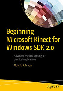 Beginning Microsoft Kinect for Windows SDK 2.0