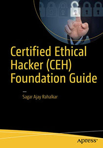 Certified Ethical Hacker (CEH) Foundation Guide