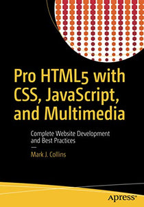 Pro HTML5 with CSS, JavaScript, and Multimedia