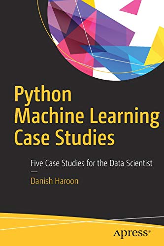 Python Machine Learning Case Studies