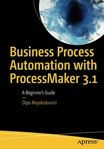 Business Process Automation with ProcessMaker 3.1