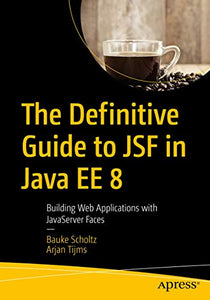 The Definitive Guide to JSF in Java EE 8