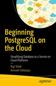 Beginning PostgreSQL on the Cloud