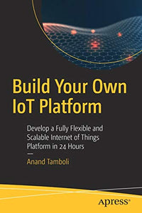 Build Your Own IoT Platform